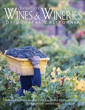 Signature Wines & Wineries of Coastal California