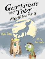 GERTRUDE & TOBY MEET THE WOLF