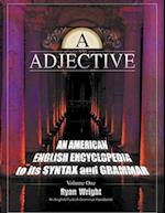 A is for Adjective: Volume One, An American English Encyclopedia to its Syntax and Grammar: English/Turkish Grammar Handbook (Color Softcover Edition)