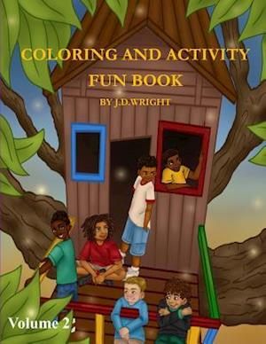 Coloring and Activity Fun Book Volume 2 by J.D.Wright