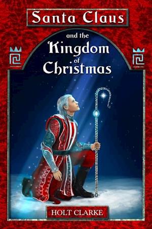 Santa Claus and the Kingdom of Christmas