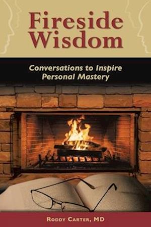 Fireside Wisdom: Conversations to Inspire Personal Mastery