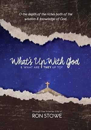 What's Up with God & What Are They Up To?