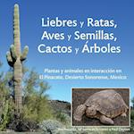 Liebres y Ratas, Aves y Semillas, Cactos y Arboles