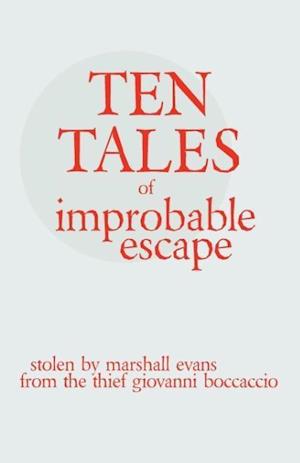 Ten Tales of Improbable Escape