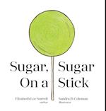 Sugar, Sugar on a Stick
