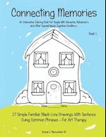 Connecting Memories - Book 1: A Coloring Book For Adults With Dementia - Alzheimer's 