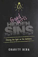 Good Girls Hidden Sins: Shining the Light on the Darkness 