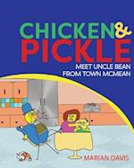 Chicken & Pickle Meet Uncle Bean from Town McMean