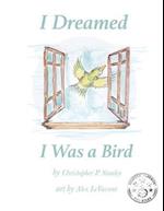 I Dreamed I Was a Bird