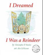 I Dreamed I Was a Reindeer