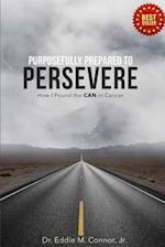 Purposefully Prepared to Persevere: How I Found the CAN in Cancer 