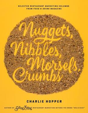 Nuggets, Nibbles, Morsels, Crumbs