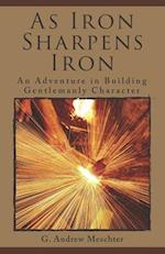 As Iron Sharpens Iron
