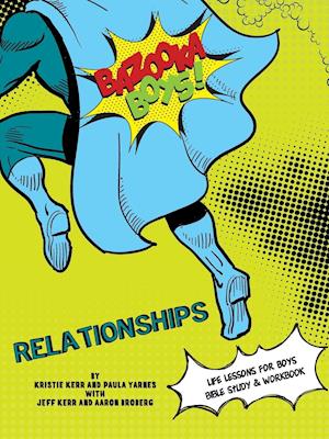 Bazooka Boys, Relationships, Bible Study and Workbook
