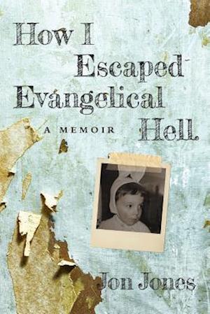 How I Escaped Evangelical Hell