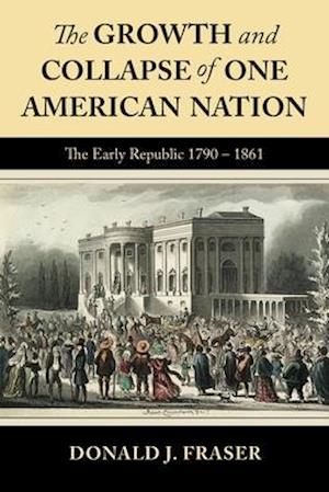 The Growth and Collapse of One American Nation