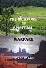 The Weapons of Spiritual Warfare