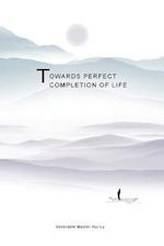 Towards Perfect Completion of Life