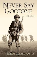 Never Say Goodbye: A True Story 