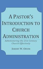 A Pastor's Introduction to Church Administration