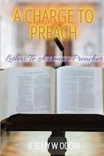 A Charge to Preach: Letters to a Young Preacher 