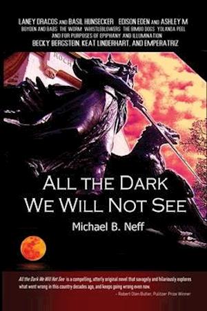 All the Dark We Will Not See