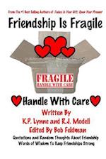 Friendship Is Fragile: Handle With Care 