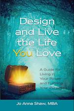 Design and Live the Life You Love