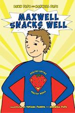 Maxwell Snacks Well : Healthy Eating, Healthy World