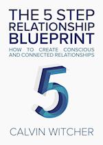 The 5 Step Relationship Blueprint 