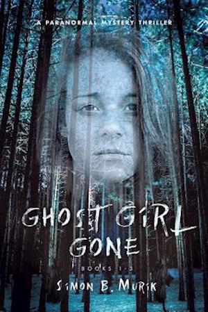 Ghost Girl Gone (Books 1-3)