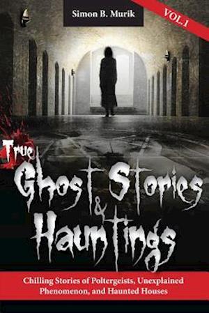 True Ghost Stories and Hauntings