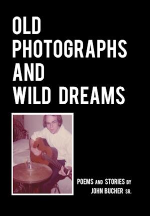 Old Photographs and Wild Dreams