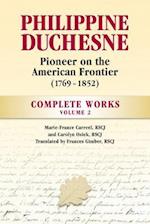 Philippine Duchesne, Pioneer on the American Frontier (1769-1852) Volume 2