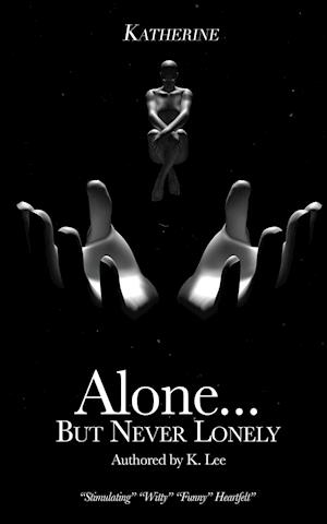 Alone...But Never Lonely