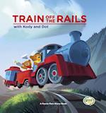 Train Off the Rails with Kody and Dot