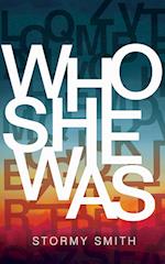 Who She Was