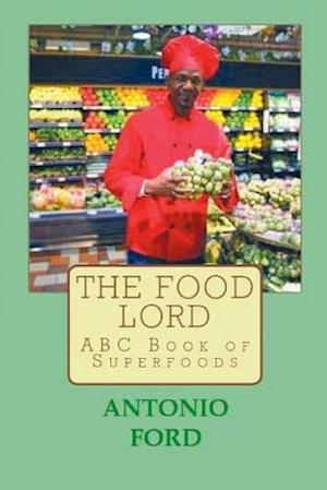 The Food Lord ABC Book of Superfoods
