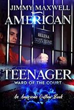 AMERICAN TEENAGER: Ward Of The Court 