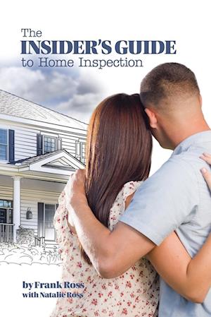 The Insider's Guide to Home Inspection