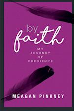 By Faith: My Journey of Obedience 