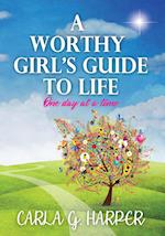 A Worthy Girl's Guide To Life