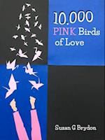 10,000 Pink Birds of Love