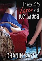 45 Loves of Lucy Lacrosse