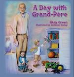 A Day with Grand-Pere