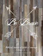 Be Brave