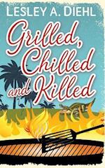 Grilled, Chilled and Killed