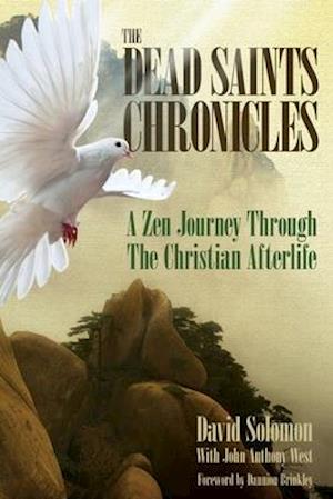 The Dead Saints Chronicles: A Zen Journey Through the Christian Afterlife