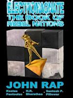 Electromagnate the Book of Rebel Nations (Hardcover Edition)
